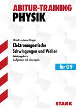 ISBN 9783894493752: Abitur-Training - Physik Elektromagnetische Schwingungen und Wellen LK - Aufgaben mit Lösungen - Leistungskurs