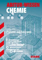 ISBN 9783894495640: Abitur-Wissen - Chemie - Protonen und Elektronen