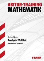 ISBN 9783894496272: Abitur-Training Mathematik / Analysis Wahlteil - Aufgaben mit Lösungen. Ausgabe für Baden-Württemberg.