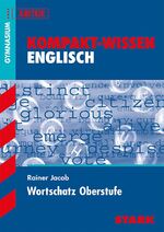 ISBN 9783894496319: Kompakt-Wissen Gymnasium - Englisch Wortschatz Oberstufe