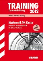 ISBN 9783894497620: Training Abschlussprüfung Realschule Nordrhein-Westfalen / Mathematik 10. Klasse 2012 mit Formelsammlung und separatem Lösungsheft - Mit der aktuellen Prüfung. Zentrale Prüfung Realschule · Gesamtschule EK.