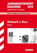 ISBN 9783894498115: Jahrgangsstufentest Realschule Bayern / Mathematik 6. Klasse – Mit den Original-Tests und Basiswissen mit Lösungen.