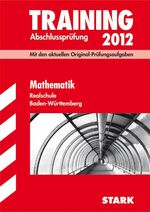 ISBN 9783894499358: Training Abschlussprüfung Realschule Baden-Württemberg / Mathematik 2012 - Mit den aktuellen Original-Prüfungsaufgaben Jahrgänge 2010-2011 und separatem Lösungsheft.