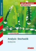 ISBN 9783894499549: Abitur-Training FOS/BOS - Mathematik Analysis / Stochastik, Nichttechnik