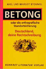 ISBN 9783894581657: Betong oder die orthographische Standortbestimmung – Deutschland, deine Rechtschreibung