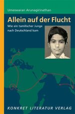 ISBN 9783894582418: Allein auf der Flucht - Wie ein tamilischer Junge nach Deutschland kam