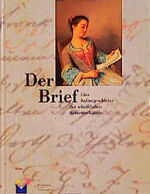 ISBN 9783894661694: Der Brief : eine Kulturgeschichte der schriftlichen Kommunikation ; eine Publikation der Museumsstiftung Post und Telekommunikation ; [anlässlich der Ausstellung "Der Brief - eine Kulturgeschichte der Schriftlichen Kommunikation" im Museum für Post und Kommunikation Frankfurt am Main (27.9.1996 - 19.1.1997), Museum für Post und Kommunikation Nürnberg (25.4.1997 - 27.7.1997)]. hrsg. von Klaus Beyrer und Hans-Christian Täubrich. Mit Beitr. von Norbert Abels ..., Museumsstiftung Post und Telekommunikation: Kataloge der Museumsstiftung Post und Telekommunikation ; Bd. 1