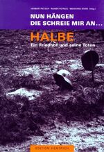 ISBN 9783894682033: Nun hängen die Schreie mir an... Halbe. Ein Friedhof und seine Toten