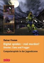 Digital Spielen - real morden? Shooter, Clans und Fragger