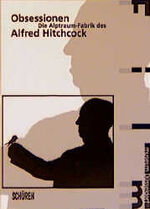 ISBN 9783894723248: Obsessionen. Die Alptraumfabrik des Alfred Hitchcock