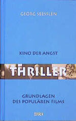 ISBN 9783894724221: Thriller – Geschichte und Mythologie des Angst-Kinos