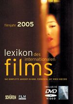 Lexikon des internationalen Films - Filmjahr 2005 – Das komplette Angebot in Kino, Fernsehen und auf DVD