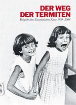 Der Weg der Termiten – Beispiele eines essayistischen Kinos 1909–2004