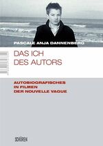 ISBN 9783894727352: Das Ich des Autors - Autobiografisches in Filmen der Nouvelle Vague