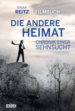 ISBN 9783894728687: Chronik einer Sehnsucht - DIE ANDERE HEIMAT - Mein persönliches Filmbuch