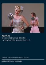 ISBN 9783894728953: DUBBING. Die Übersetzung im Kino /La Traduction audiovisuelle – Reseau/ Netzwerk Cinema CH