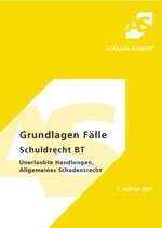 Grundlagen, Fälle Schuldrecht BT – Unerlaubte Handlungen, Allgemeines Schadensrecht 56 Fälle