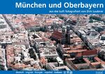 ISBN 9783894791032: München und Oberbayern aus der Luft: Fotografiert von Dirk Laubner