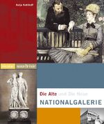 ISBN 9783894791346: Die Alte und Die Neue Nationalgalerie