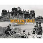 ISBN 9783894792046: Berlin 1945 - Eine Chronik in Bildern