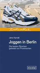 ISBN 9783894792305: Joggen in Berlin. Die besten Strecken getestet von Prominenten von Jens Karraß