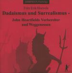 ISBN 9783894840396: Dadaismus und Surrealismus - John Heartfields Vorbereiter und Weggenossen