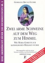 Zwei arme Schweine auf dem Weg zum Himmel – Wie Maria Goretti zur katholischen Heiligen wurde