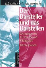 ISBN 9783894872434: Der Darsteller und das Darstellen: Ich selbst als ein anderer