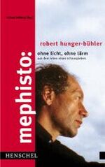 ISBN 9783894874100: Mephisto: Ohne Licht, ohne Lärm: Aus dem Leben eines Schauspielers Koberg, Roland und Hunger-Bühler, Robert