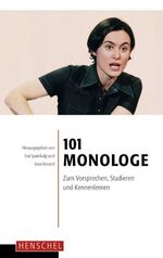 ISBN 9783894874452: 101 Monologe - Zum Vorsprechen, Studieren und Kennenlernen