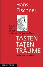 ISBN 9783894875381: Tasten Taten Träume. Musik und Politik zwischen Utopie und Realität.