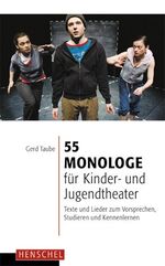 ISBN 9783894875862: 55 Monologe für Kinder- und Jugendtheater - Texte und Lieder zum Vorsprechen, Studieren und Kennenlernen