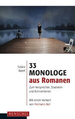 ISBN 9783894877682: 33 Monologe aus Romanen : Zum Vorsprechen, Studieren und Kennenlernen