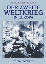 Charles Messenger: Der Zweite Weltkrieg Charles Messenger: Der Zweite Weltkrieg