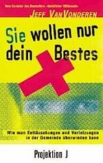 ISBN 9783894901691: Sie wollen nur dein Bestes – Wie man Enttäuschungen und Verletzungen in der Gemeinde überwinden kann