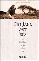 ISBN 9783894902247: Ein Jahr mit Jesus - 365 Einsichten in das Leben Jesu