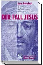 ISBN 9783894902742: Der Fall Jesus – Ein Journalist auf der Suche nach der Wahrheit