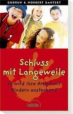 ISBN 9783894904753: Schluss mit Langeweile.  So wird Ihre Arbeit mit Kindern ansteckend .