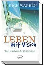 ISBN 9783894904807: Leben mit Vision : wozu um alles in der Welt lebe ich?. Überarb.: Lothar Bublitz ...