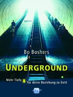 ISBN 9783894905378: Underground - Mehr Tiefe für deine Beziehung zu Gott