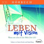 ISBN 9783894905514: Leben mit Vision