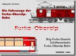 ISBN 9783894941116: Die Fahrzeuge der Furka-Oberalp-Bahn - Brig-Furka-Disentis, Schöllenenbahn, Furka-Oberalp-Bahn