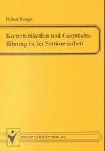 Kommunikation und Gesprächsführung in der Seniorenarbeit