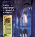 ISBN 9783895000881: Cîteaux 1098 bis 1998 - Rheinische Zisterzienser im Spiegel der Buchkunst