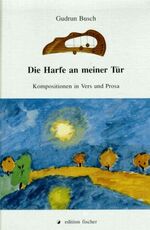 ISBN 9783895010392: Die Harfe an meiner Tür- Kompositionen in Vers und Prosa