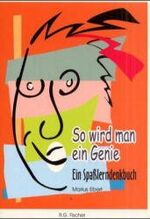 ISBN 9783895019746: So wird man ein Genie – Ein Spasslerndenkbuch