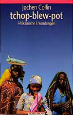 ISBN 9783895020858: Tchop Blew Pot: Afrikanische Erkundungen