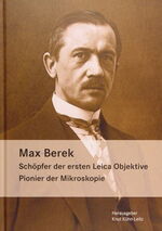 ISBN 9783895062841: Max Berek – Schoepfer der ersten Leica Objektive. Pionier der Mikroskopie.