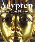 Ägypten-Welt der Pharaonen