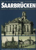 ISBN 9783895110207: Saarbrücken gebaut - zerstört - wiedererstanden